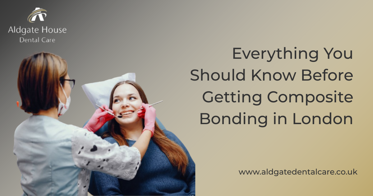 Everything You Should Know Before Getting Composite Bonding in London